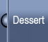 Dessert